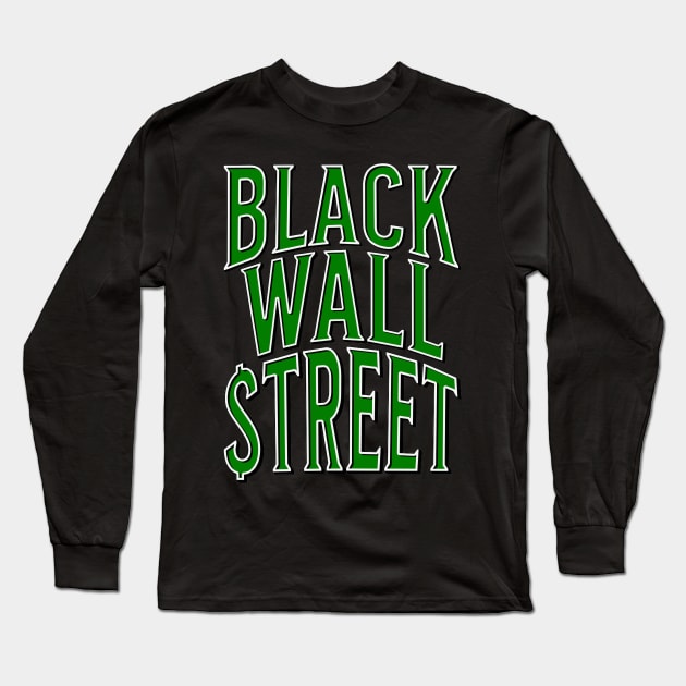 Black Wall Street Long Sleeve T-Shirt by UrbanLifeApparel